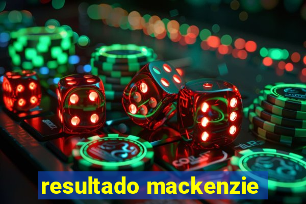 resultado mackenzie