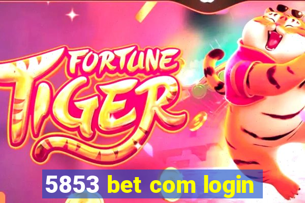 5853 bet com login