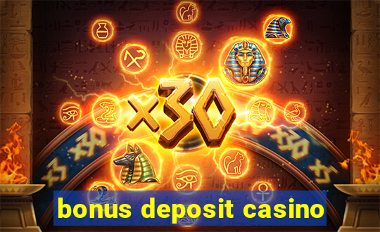 bonus deposit casino