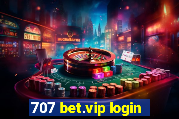 707 bet.vip login