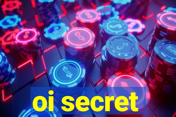 oi secret