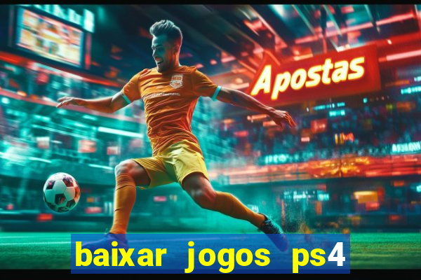 baixar jogos ps4 pkg pt-br