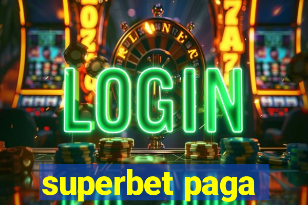 superbet paga