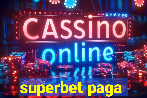 superbet paga