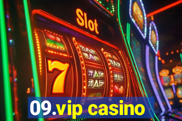 09.vip casino