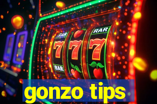 gonzo tips