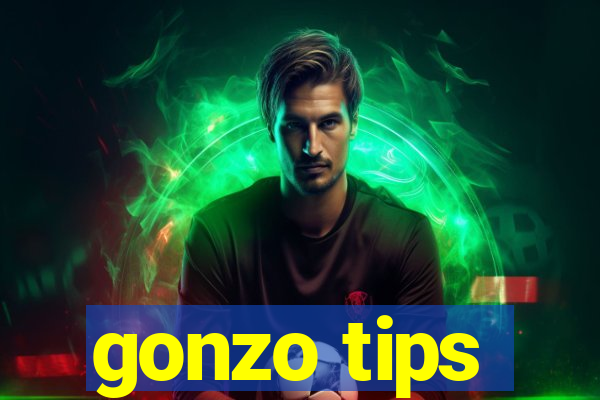 gonzo tips