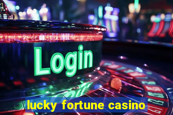 lucky fortune casino