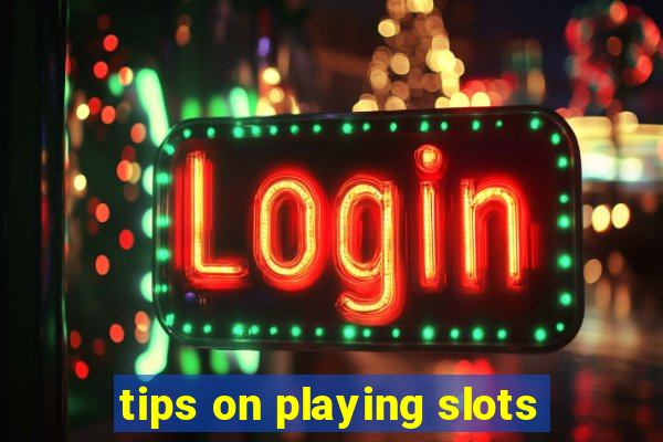 tips on playing slots