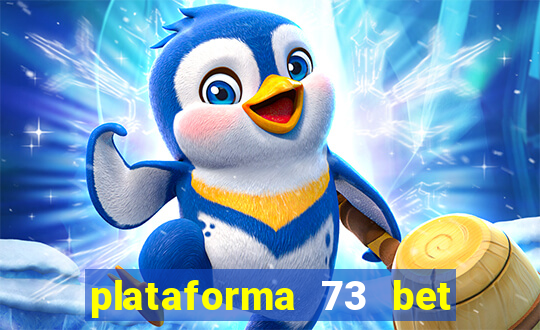 plataforma 73 bet 茅 confi谩vel