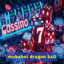 mobahot dragon ball