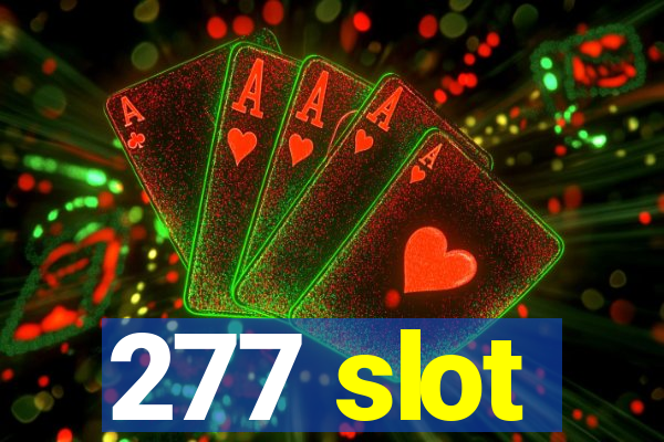 277 slot