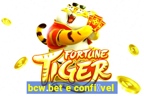 bcw.bet e confi谩vel