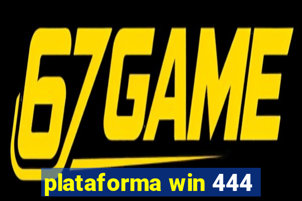 plataforma win 444