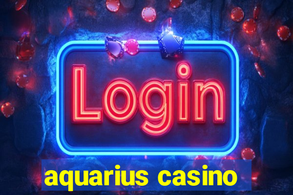 aquarius casino