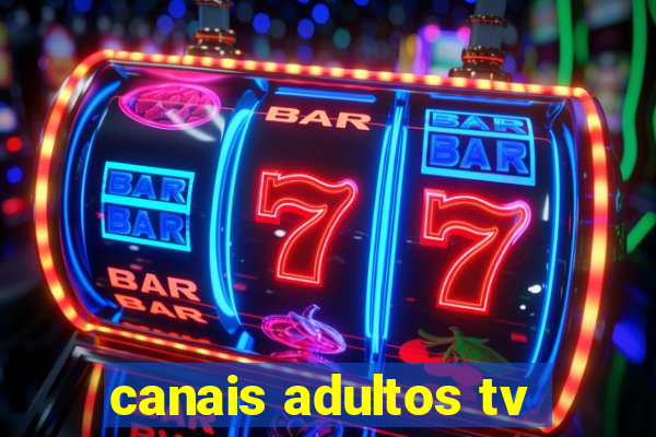 canais adultos tv