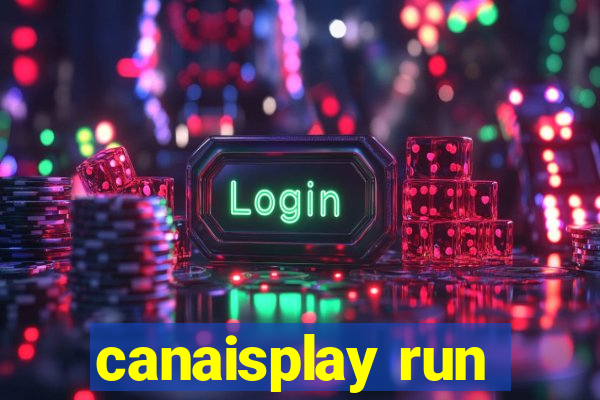 canaisplay run