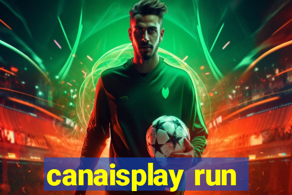 canaisplay run