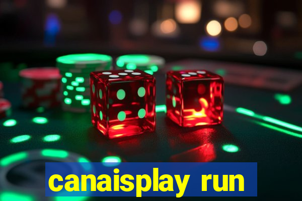 canaisplay run