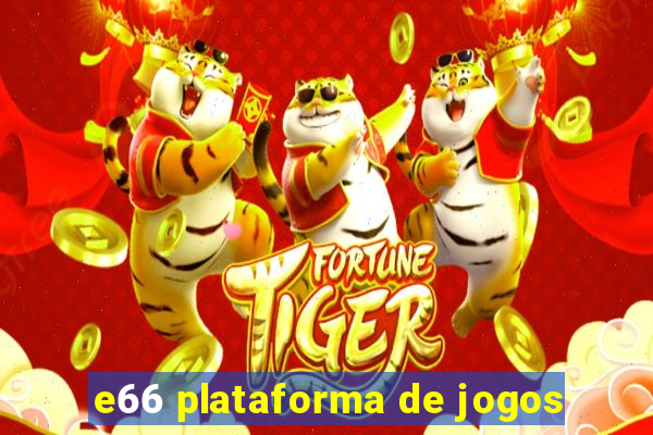 e66 plataforma de jogos