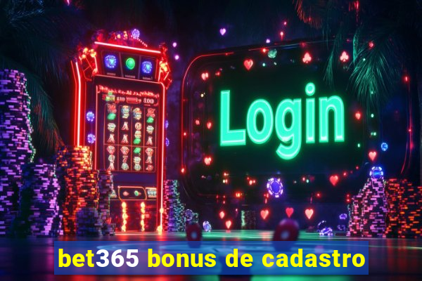 bet365 bonus de cadastro