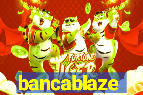 bancablaze