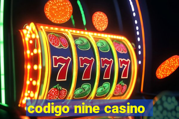 codigo nine casino