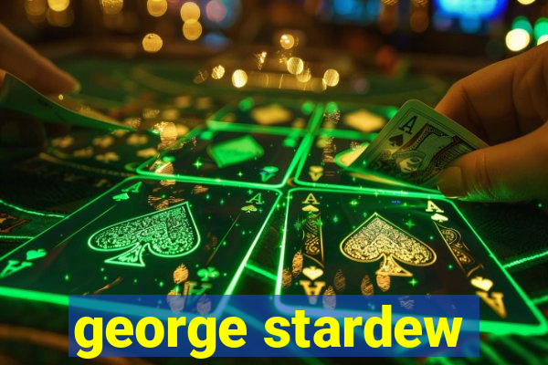 george stardew