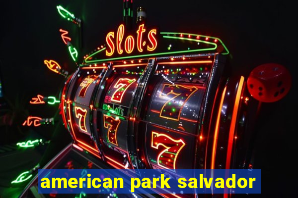 american park salvador