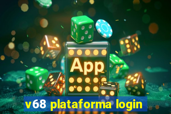 v68 plataforma login