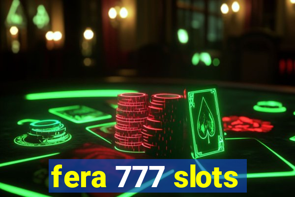 fera 777 slots