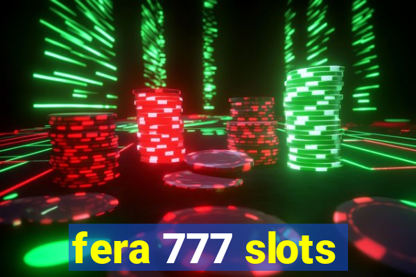 fera 777 slots