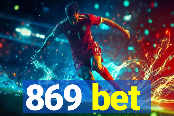 869 bet