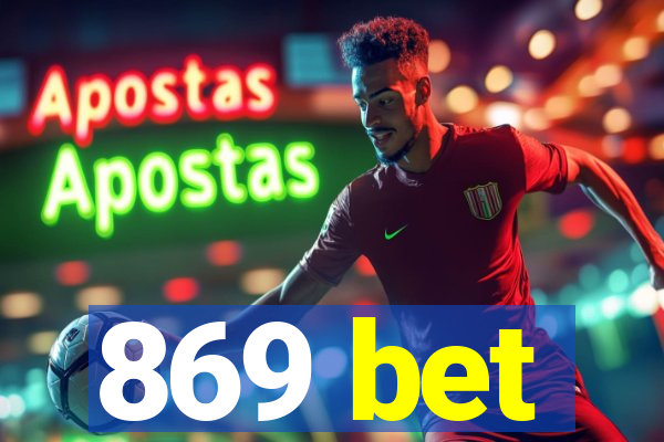 869 bet