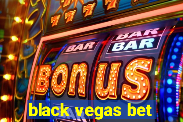 black vegas bet