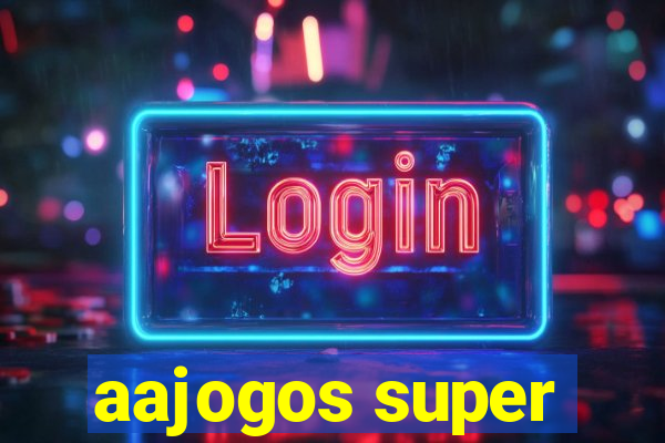 aajogos super