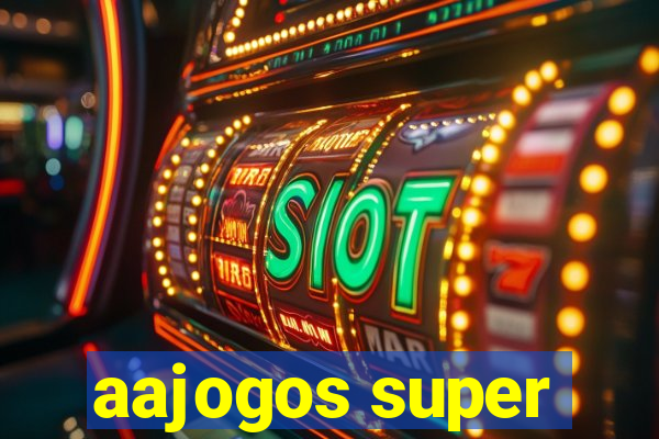 aajogos super