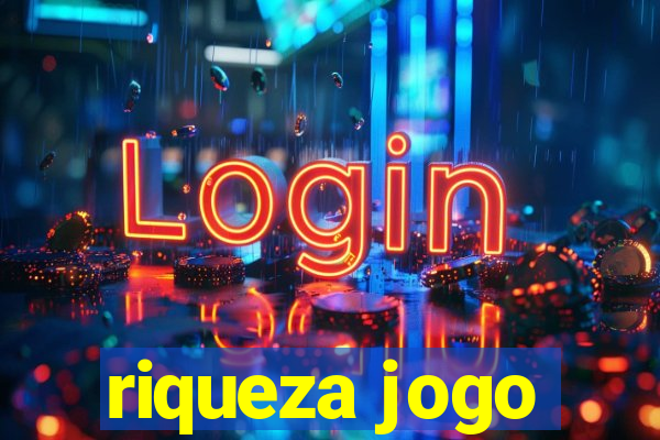 riqueza jogo