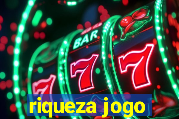 riqueza jogo