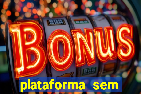 plataforma sem deposito minimo