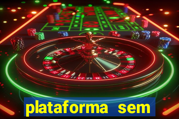 plataforma sem deposito minimo