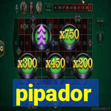 pipador