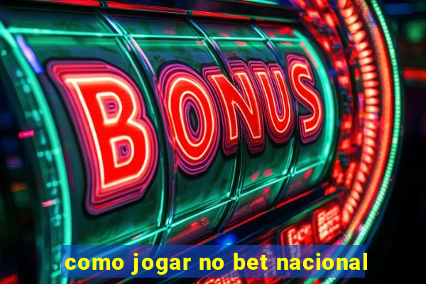 como jogar no bet nacional