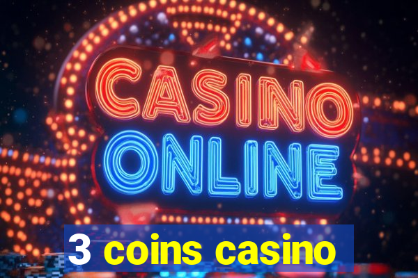 3 coins casino