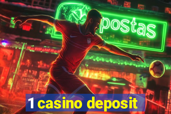 1 casino deposit