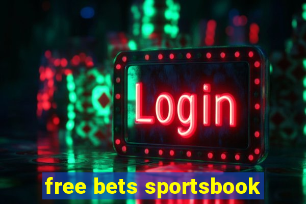 free bets sportsbook