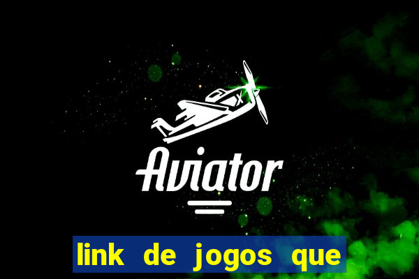 link de jogos que ganha dinheiro