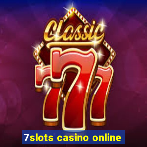 7slots casino online