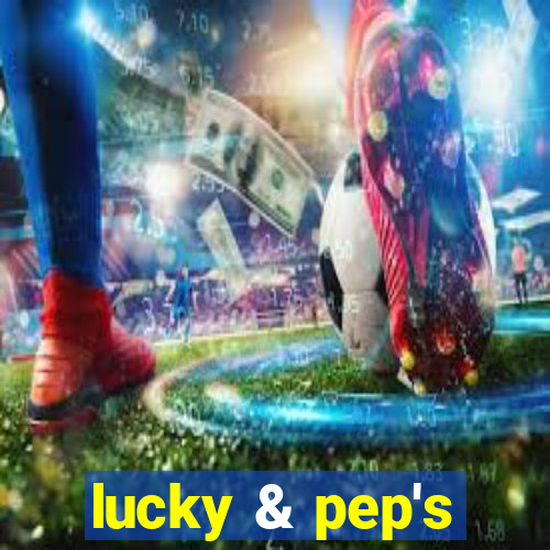 lucky & pep's