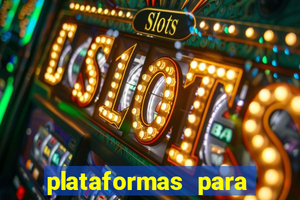 plataformas para jogar tiger fortune